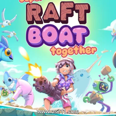 [PC游戏]超级木筏 Super Raft Boat Together|容量709MB|官方中文v1.3.4|支持手柄