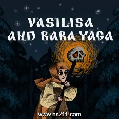 瓦西丽莎与巴巴雅嘎 Vasilisa and Baba Yaga|